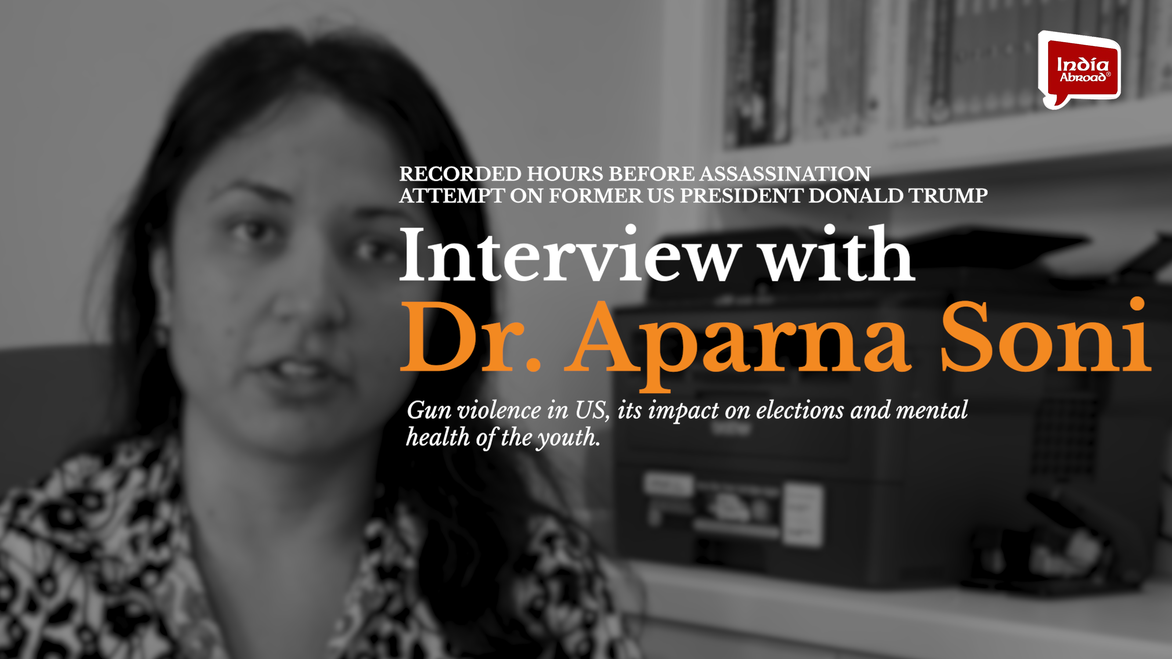 This interview with Dr. Aparna Soni was recorded hours before assassination attempt on Trump