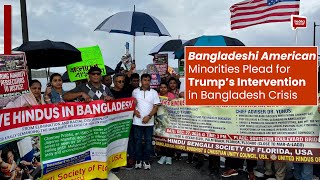 Bangladeshi American Minorities Plead for Trump’s Intervention in Bangladesh Crisis