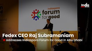 Fedex CEO Raj Subramaniam addresses Indiaspora Forum for Good in Abu Dhabi