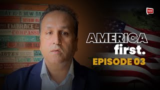 America First | Episode -3 | Redefining America First: A Democratic Vision for Path Forward |