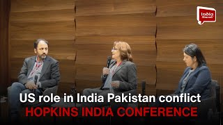 US role in India Pakistan conflict Hopkins India Conference