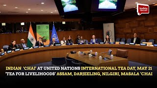 Indian ‘CHAI’ at United Nations International Tea Day, May 21