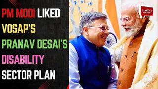 PM Modi liked  VOSAP's Pranav Desai's disability sector plan