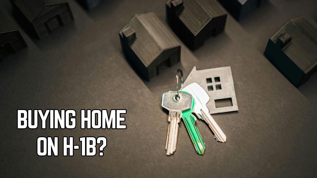 H-1B पर घर खरीद रहे हैं?
