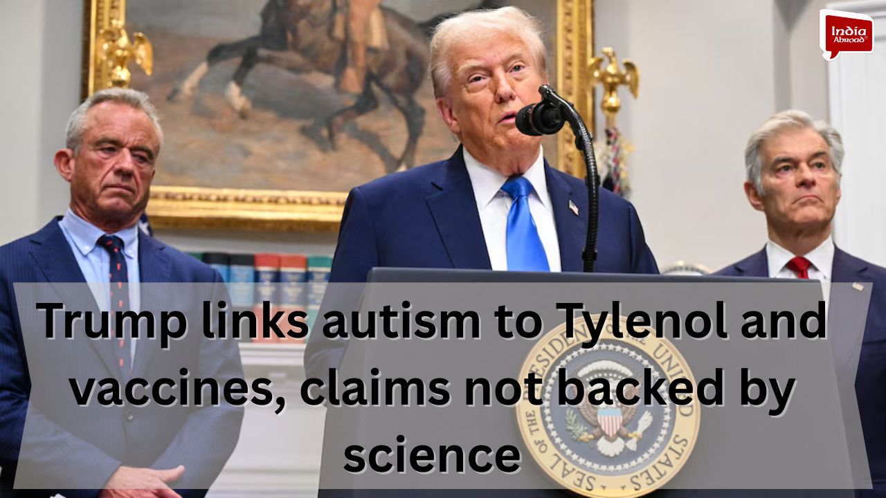 Trump links autism to Tylenol and vaccines, claims not backed by science 