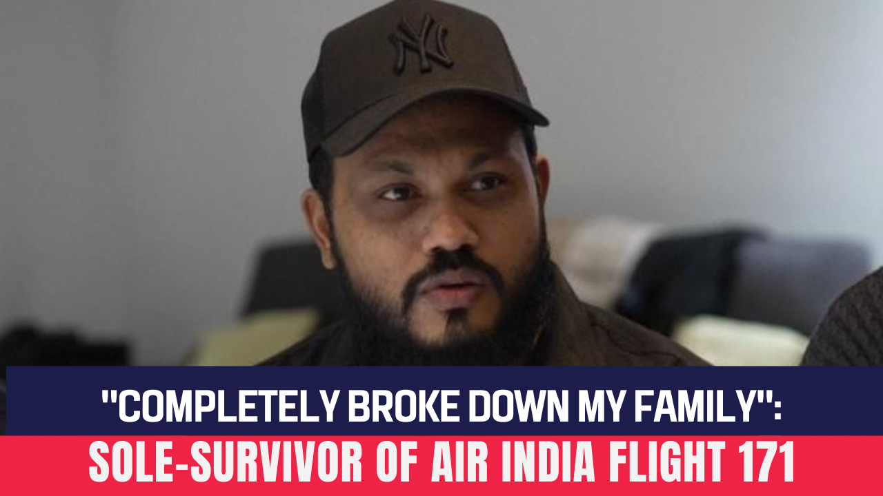 Sole Survivor of Air India Flight 171 Says Tragedy “Completely Broke Down My Family” 