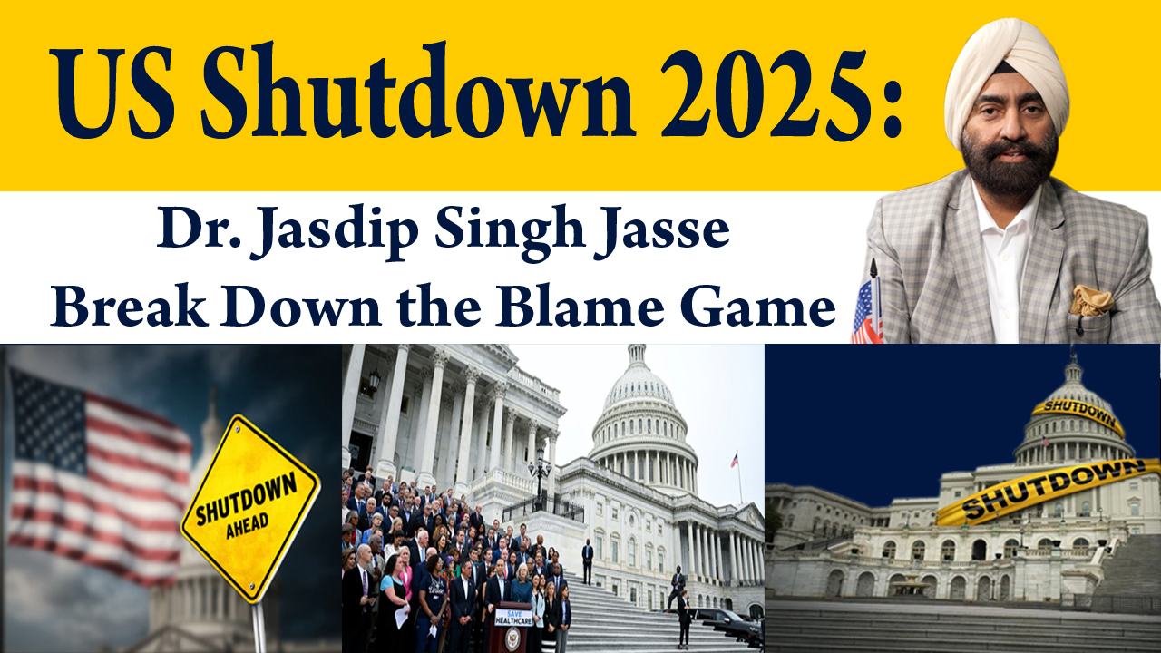 US ShutDown 2025, Dr. Jasdip Singh Jasse Break Down the Blame Game 