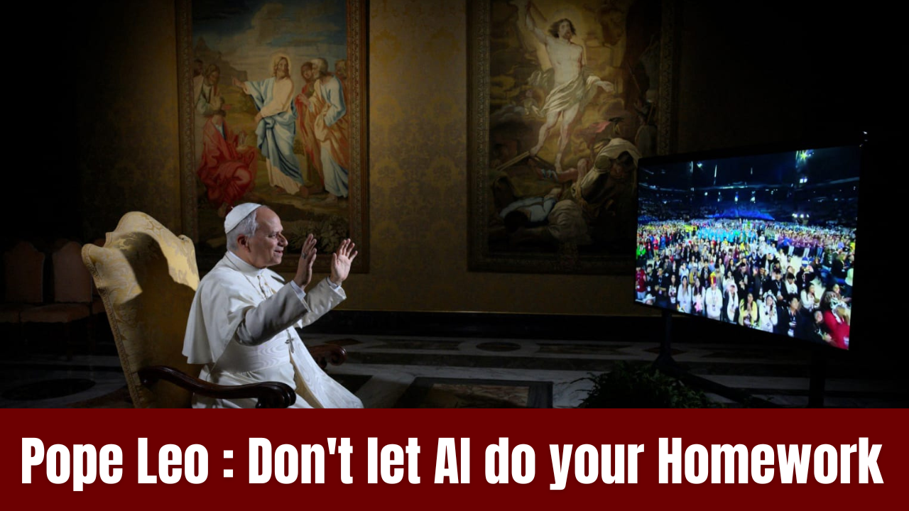 Don't let AI do your homework, Pope Leo tells US youth