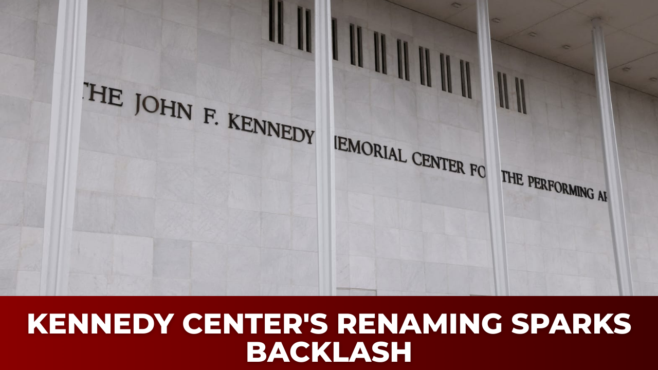 The Kennedy Center board votes to add 'Trump' to its name, drawing backlash