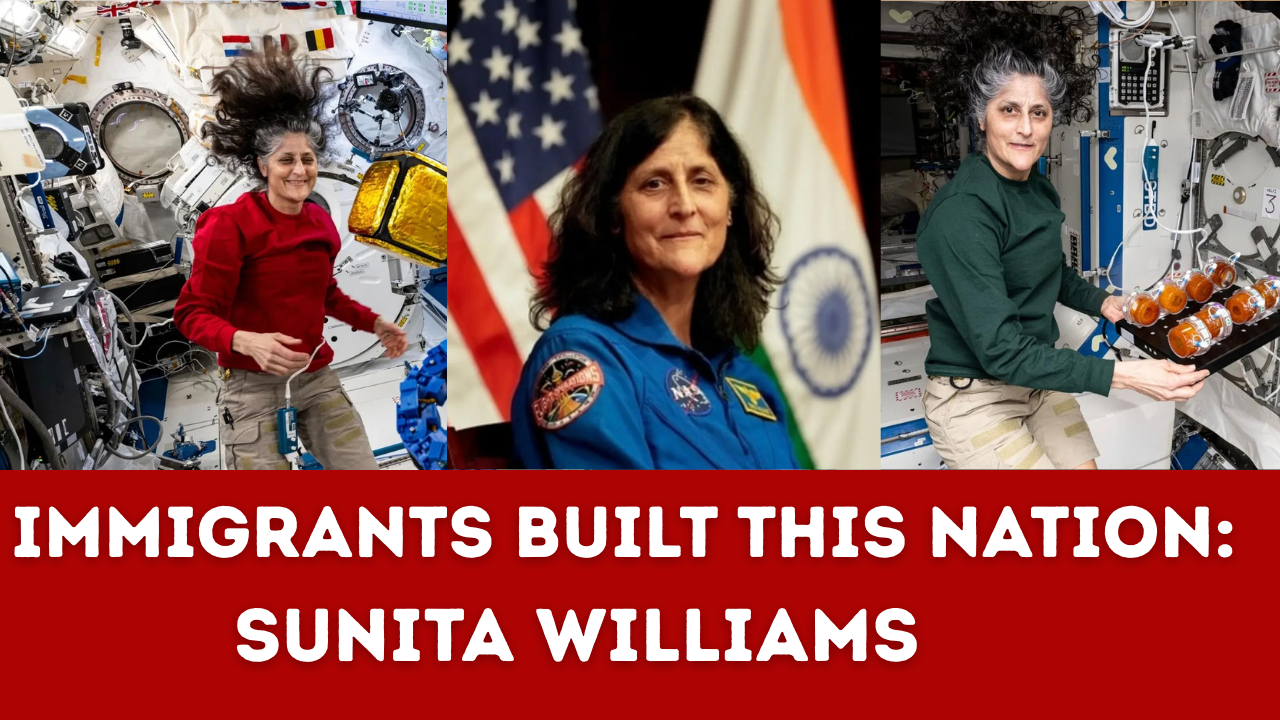EXCLUSIVE: Immigrants Built This Nation — Sunita Williams Speaks