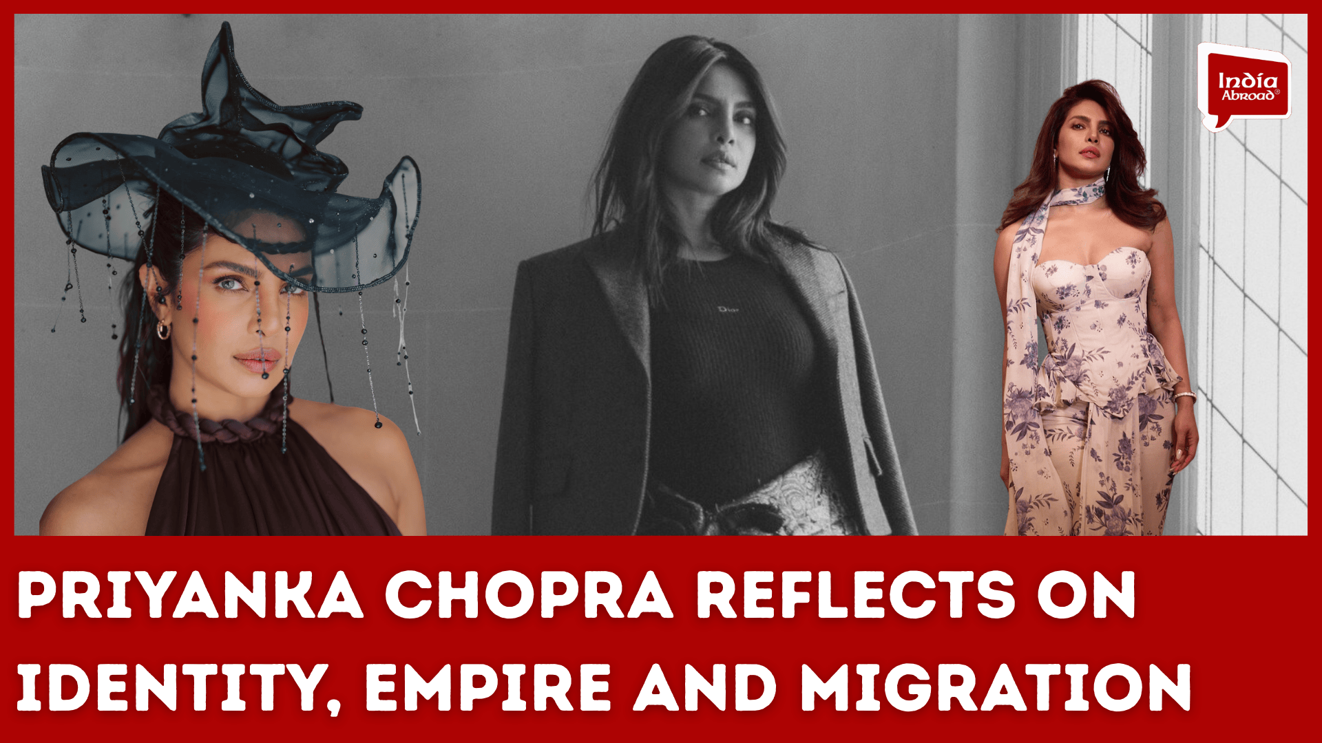 Priyanka Chopra Reflects on Identity, Empire and Migration 