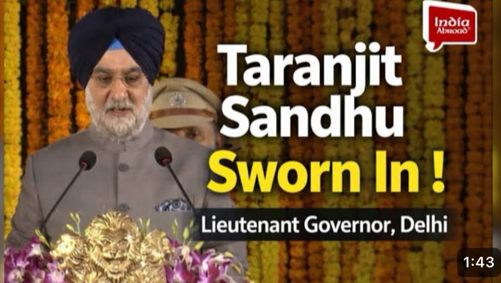 Taranjit Singh Sandhu Sworn In as Delhi’s 23rd Lieutenant Governor India Abroad
