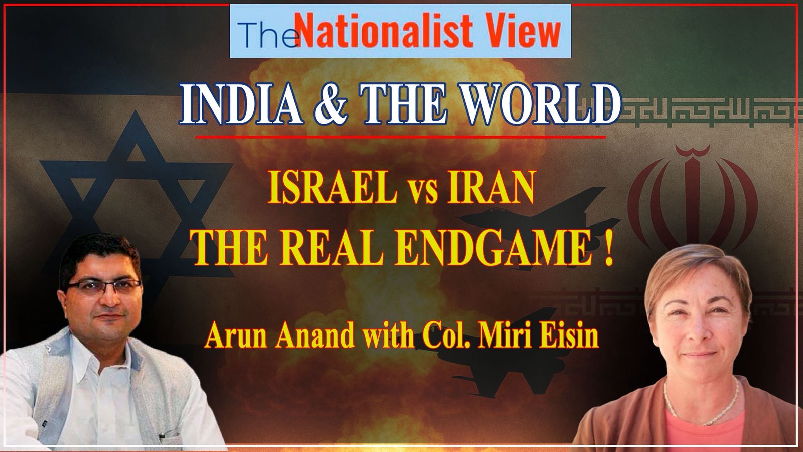 The Nationalist View: Middle East Expert Col. Miri Eisin Breaks Down Iran War
