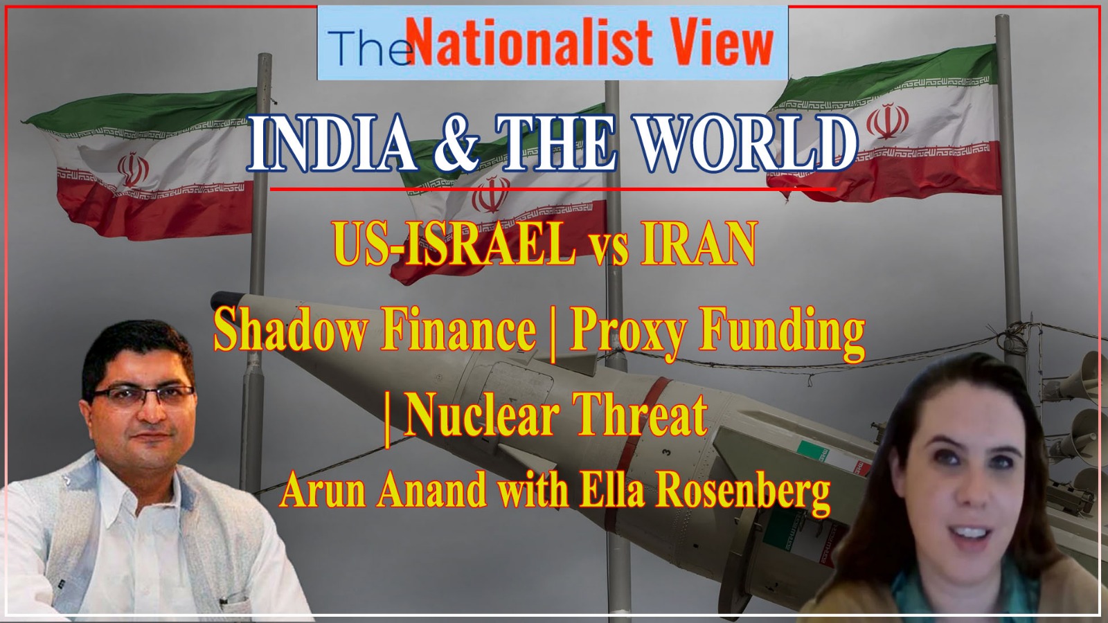 The Nationalist View: Iran war: Proxy Funding & Nuclear Threat Explained