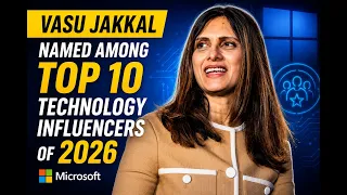 Microsoft's Vasu Jakkal named among top 10 technology influencers of 2026