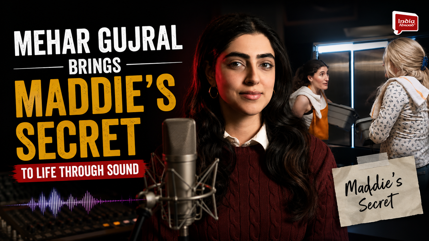 Mehar Gujral brings Maddie's Secret to life through sound
