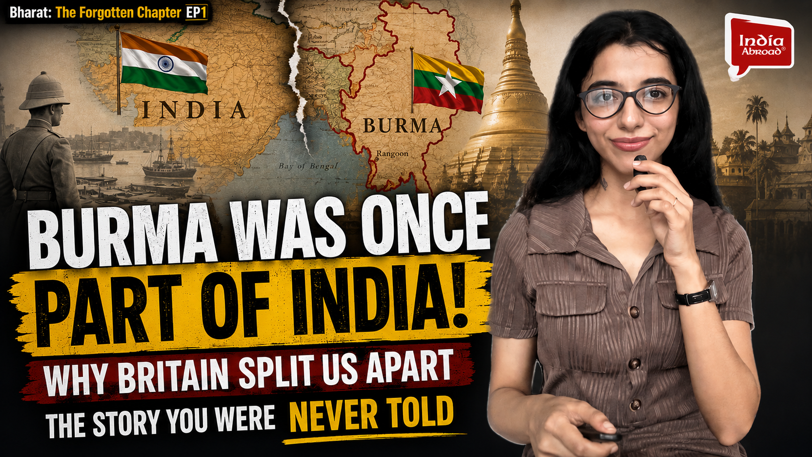 Burma Was Once Part of India | Bharat: The Forgotten Chapters EP1